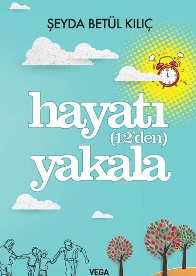 Hayatı (12'den) Yakala - Şeyda Betül Kılıç | Yeni ve İkinci El Ucuz Ki