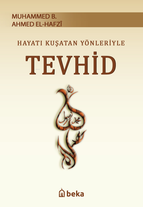 Hayatı Kuşatan Yönleriyle Tevhid - Muhammed B. Ahmed El-Hafzi | Yeni v