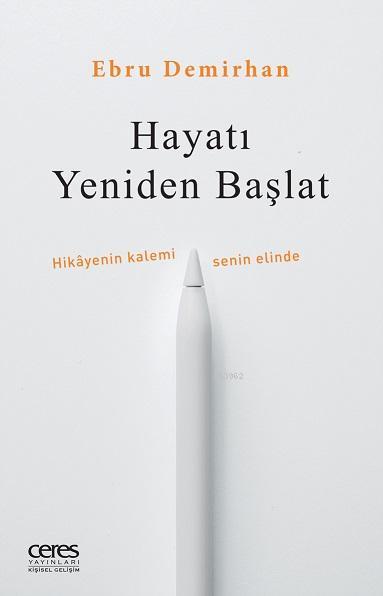 Hayatı Yeniden Başlat - Ebru Demirhan | Yeni ve İkinci El Ucuz Kitabın