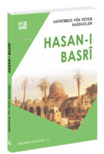 Hayatımıza Yön Veren Nasihatler ;Hasan-ı Basrî - Sâlih Ahmed Eş-Şâmî |