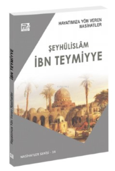 Hayatımıza Yön Veren Nasihatler ;İbn Teymiyye - Sâlih Ahmed Eş-Şâmî | 