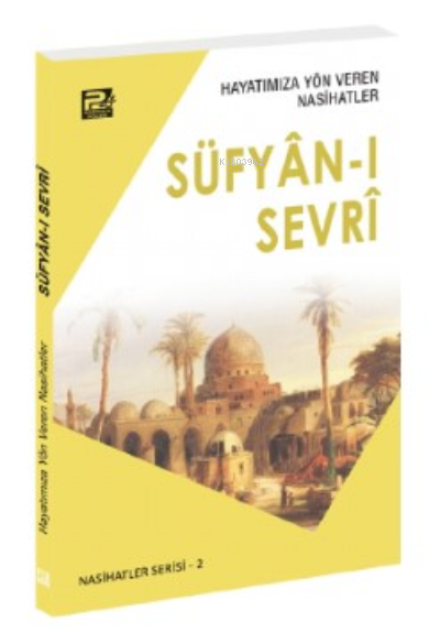 Hayatımıza Yön Veren Nasihatler ;Süfyân-ı Sevrî - Sâlih Ahmed Eş-Şâmî 