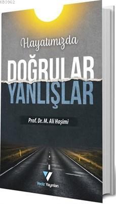 Hayatımızda Doğrular Yanlışlar - Muhammed Ali Haşimi | Yeni ve İkinci 