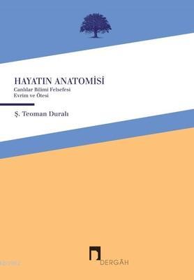 Hayatın Anatomisi - Ş. Teoman Duralı | Yeni ve İkinci El Ucuz Kitabın 