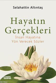 Hayatın Gerçekleri - Selahattin Altıntaş | Yeni ve İkinci El Ucuz Kita