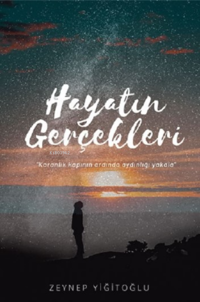 Hayatın Gerçekleri - Zeynep Yiğitoğlu | Yeni ve İkinci El Ucuz Kitabın