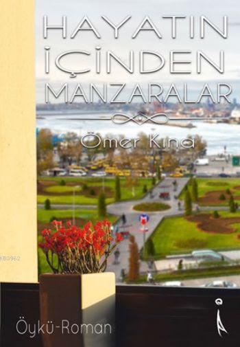 Hayatın İçinden Manzaralar - Ömer Kına | Yeni ve İkinci El Ucuz Kitabı