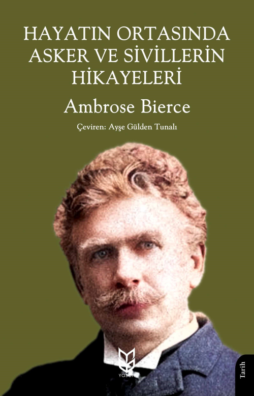 Hayatın Ortasında Asker Ve Sı̇vı̇llerı̇n Hı̇kayelerı̇ - Ambrose Bierce