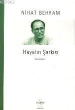 Hayatın Şarkısı - Nihat Behram | Yeni ve İkinci El Ucuz Kitabın Adresi