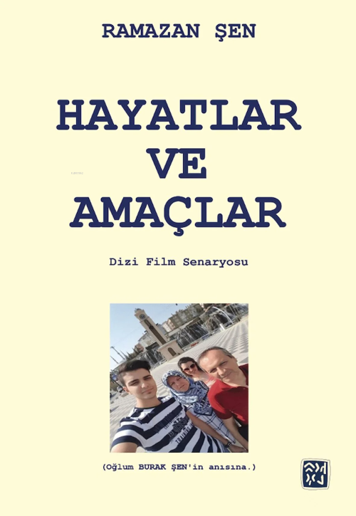 Hayatlar ve Amaçlar Dizi Film Senaryosu - Ramazan Şen | Yeni ve İkinci