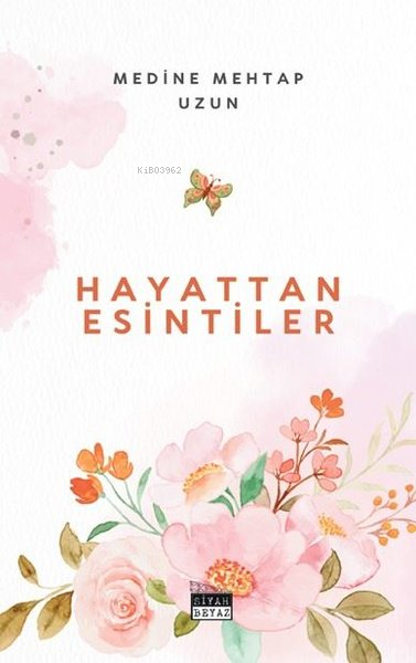 Hayattan Esintiler - Medine Mehtap Uzun | Yeni ve İkinci El Ucuz Kitab