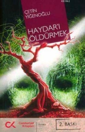 Haydar'ı Öldürmek - Çetin Yiğenoğlu | Yeni ve İkinci El Ucuz Kitabın A