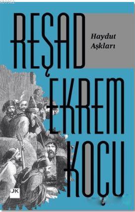 Haydut Aşkları - Reşad Ekrem Koçu | Yeni ve İkinci El Ucuz Kitabın Adr