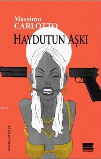 Haydutun Aşkı - Massimo Carlotto | Yeni ve İkinci El Ucuz Kitabın Adre