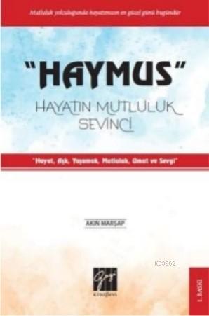 Haymus Hayatın Mutluluk Sevinci - Akın Marşap | Yeni ve İkinci El Ucuz