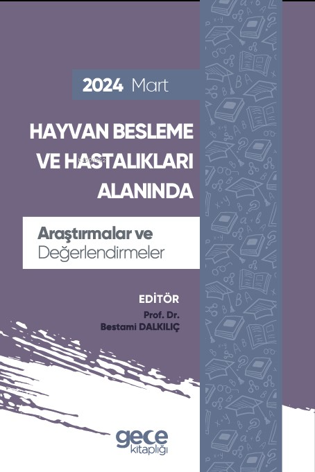 Hayvan Besleme ve Hastalıkları Alanında Araştırmalar ve Değerlendirmel