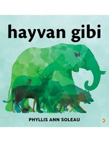 Hayvan Gibi - Phyllis Ann Soleau | Yeni ve İkinci El Ucuz Kitabın Adre