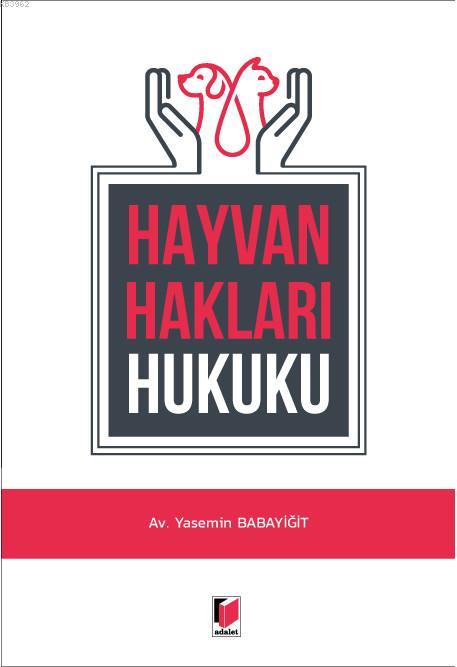 Hayvan Hakları Hukuku - Yasemin Babayiğit | Yeni ve İkinci El Ucuz Kit