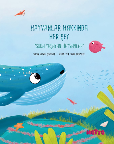 Hayvanlar Hakkında Her Şey;Suda Yaşayan Hayvanlar - Zeynep Çokgezer | 