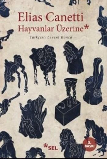 Hayvanlar Üzerine - Elias Cannetti | Yeni ve İkinci El Ucuz Kitabın Ad