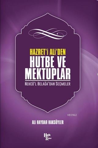 Hazreti Ali' den Hutbe ve Mektuplar - Ali Haydar Haksöyler | Yeni ve İ