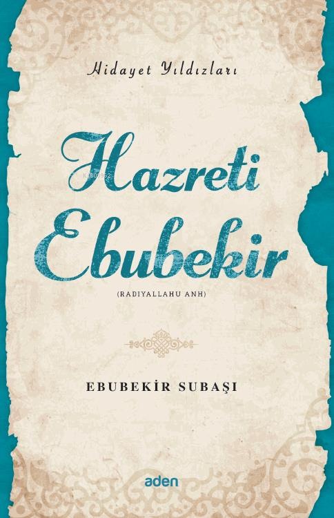 Hazreti Ebubekir (Radiyallahu Anh);Hidayet Yıldızları - Ebubekir Subaş