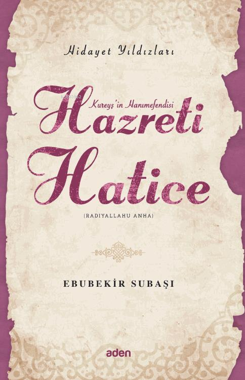 Hazreti Hatice (Radiyallahu Anh);Hidayet Yıldızları - Ebubekir Subaşı 