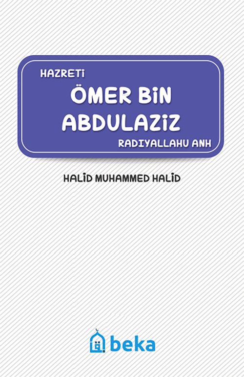 Hazreti Ömer Bin Abdülaziz (Radıyallahu Anh) - Halid Muhammed Halid | 