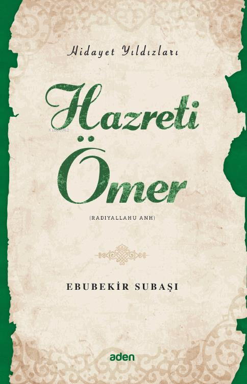 Hazreti Ömer (Radiyallahu Anh);Hidayet Yıldızları - Ebubekir Subaşı | 