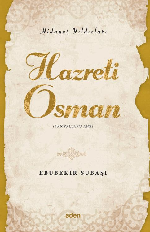 Hazreti Osman (Radiyallahu Anh);Hidayet Yıldızları - Ebubekir Subaşı |