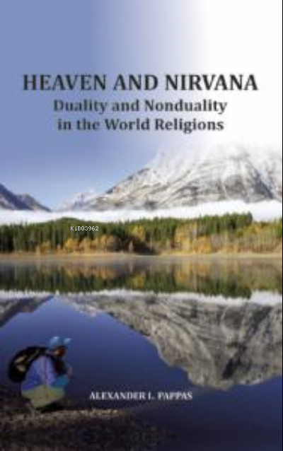 Heaven and Nirvana Duality and Nonduality in the World Religions - Ale