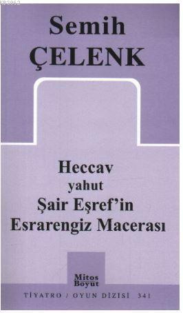 Heccav yahut Şair Eşref'in Esrarengiz Macerası - Semih Çelenk | Yeni v