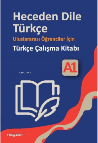 Heceden Dile Türkçe;Uluslararası Öğrenciler İçin Türkçe Çalışma Kitabı