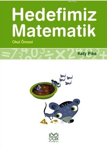 Hedefimiz Matematik - Okul Öncesi - Katy Pike | Yeni ve İkinci El Ucuz