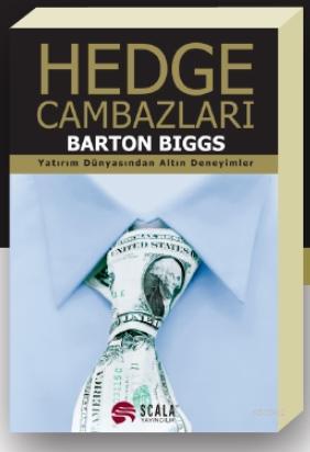 Hedge Cambazları - Barton Biggs | Yeni ve İkinci El Ucuz Kitabın Adres