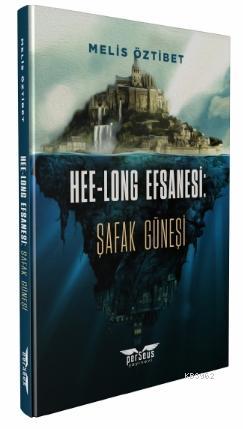 Hee-Long Efsanesi: Şafak Güneşi - Melis Öztibet | Yeni ve İkinci El Uc