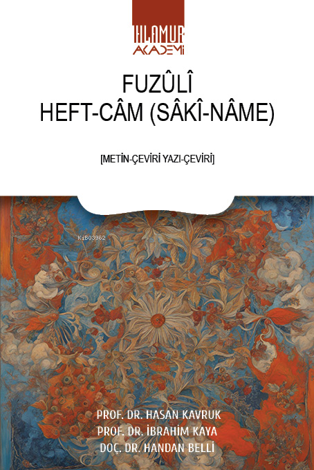 Heft - Câm Sâki-Nâme;Metin-Çeviri Yazı-Çeviri - Fuzûlî | Yeni ve İkinc