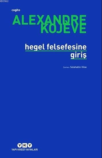 Hegel Felsefesine Giriş - Alexandre Kojeve | Yeni ve İkinci El Ucuz Ki