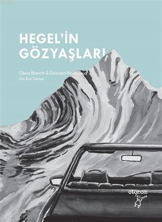 Hegel'in Gözyaşları - Olivia Bianchi | Yeni ve İkinci El Ucuz Kitabın 