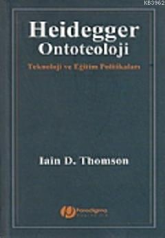 Heidegger / Ontoteoloji - Iain D. Thomson | Yeni ve İkinci El Ucuz Kit