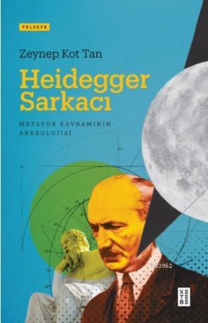 Heidegger Sarkacı - Zeynep M. Kot Tan | Yeni ve İkinci El Ucuz Kitabın