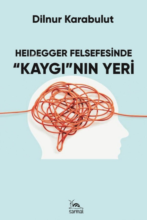 Heiegger Felsefesinde “Kaygı”nın Yeri - Dilnur Karabulut | Yeni ve İki