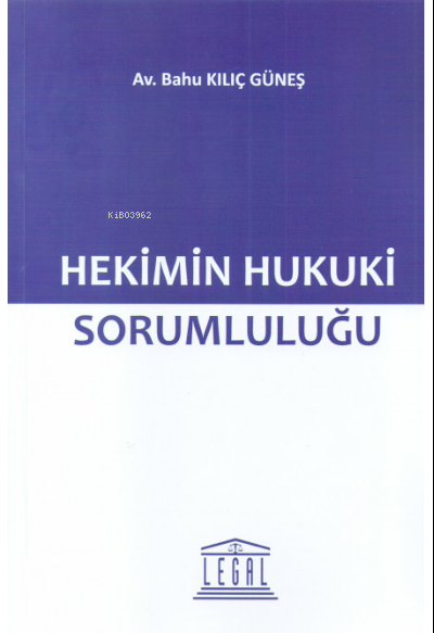 Hekimin Hukuki Sorumluluğu - Bahu Kılıç Güneş | Yeni ve İkinci El Ucuz