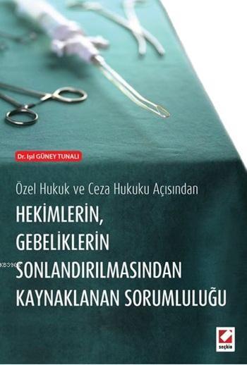 Hekimlerin Gebeliklerin Sonlandırılmasından Kaynaklanan Sorumluluğu Iş