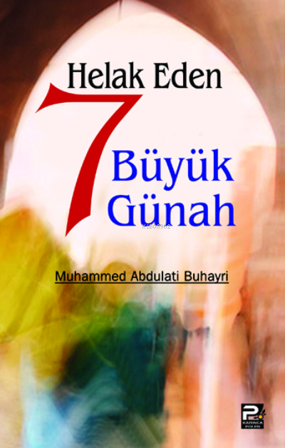 Helak Eden 7 Büyük Günah - Muhammed Abdulati Buhayri | Yeni ve İkinci 