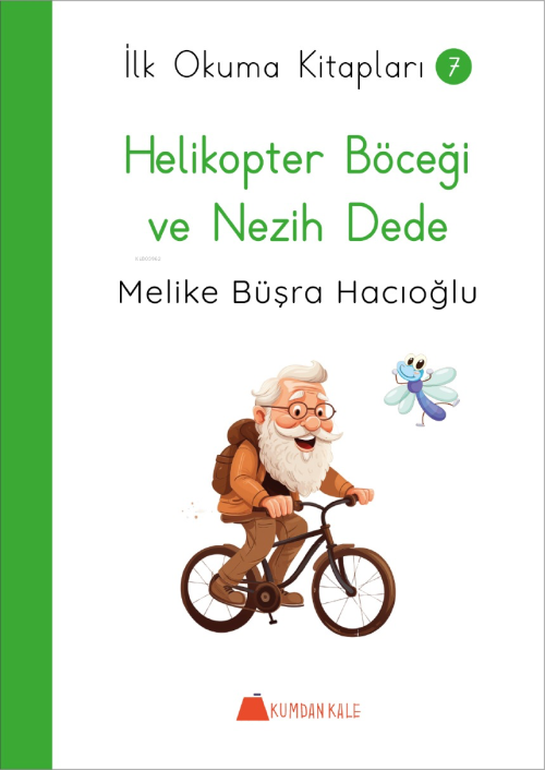 Helikopter Böceği ve Nezih Dede - İlk Okuma Kitapları 7 - Melike Büşra