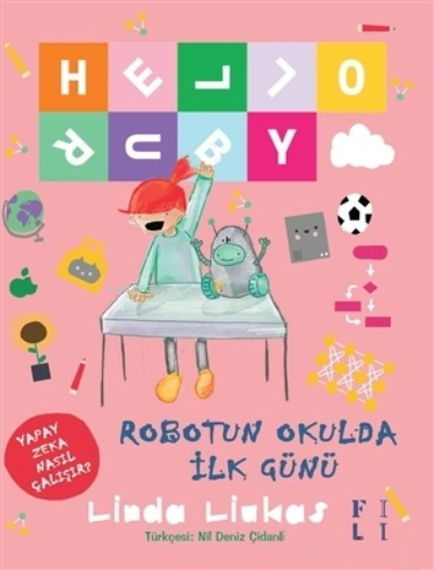 Hello Ruby - Robotun Okulda İlk Günü - Linda Liukas | Yeni ve İkinci E