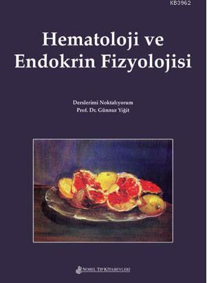 Hematoloji ve Endokrin Fizyolojisi - Günnur Yiğit | Yeni ve İkinci El 