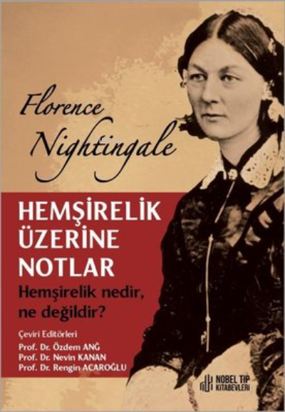 Hemşirelik Üzerine Notlar - Hemşirelik Nedir Ne değildir? - Florence N