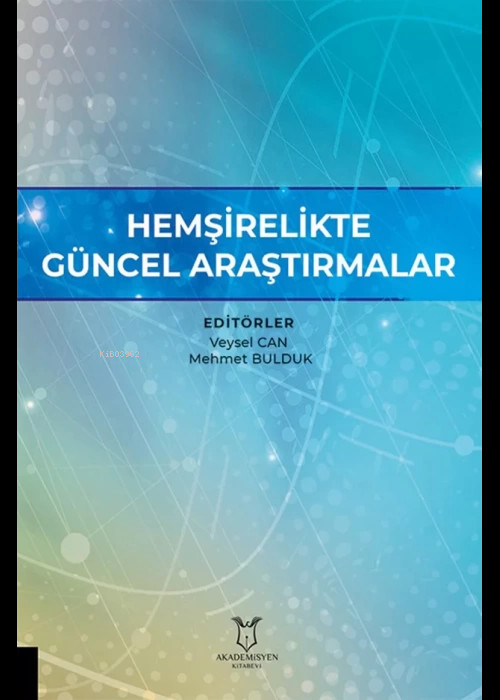 Hemşirelikte Güncel Araştırmalar - Veysel Candan Canoğlu | Yeni ve İki